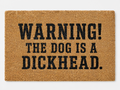 Warning! The dog is A D**khead rug