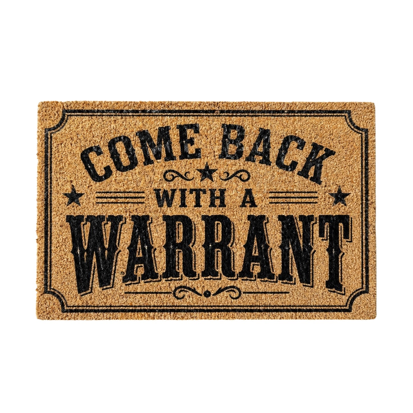 Funny “Come back with a warrant” doormat. Durable coir welcome mat perfect for entryways, gifts, and humorous home decor.